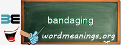 WordMeaning blackboard for bandaging